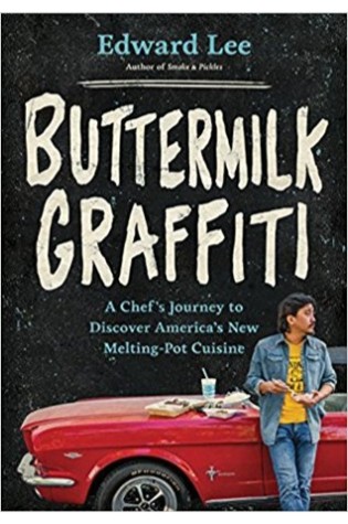 Buttermilk Graffiti: A Chef’s Journey to Discover America’s New Melting-Pot Cuisine