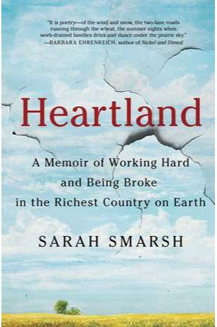 Heartland: A Memoir Of Working Hard And Being Broke In The Richest Country On Earth