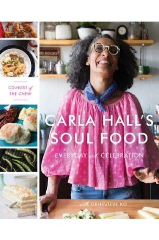 Carla Hall’s Soul Food: Everyday and Celebration