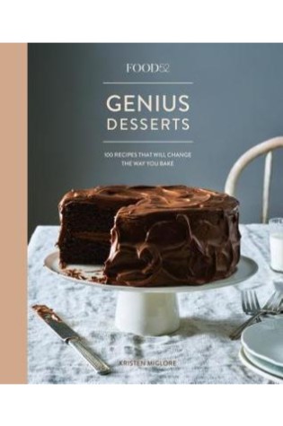 Genius Desserts: 100 Recipes That Will Change the Way You Bake 