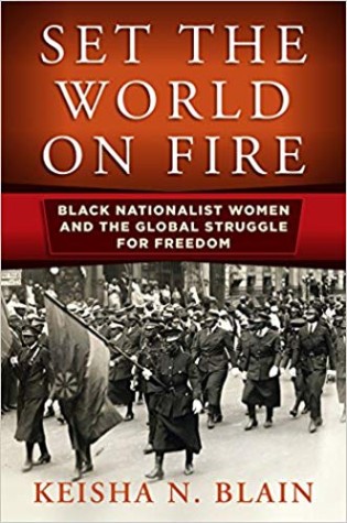 Set the World on Fire: Black Nationalist Women and the Global Struggle for Freedom 