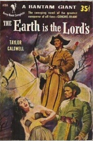 The Earth Is the Lord's: A Tale of the Rise of Genghis Khan