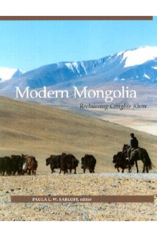 Modern Mongolia: Reclaiming Genghis Khan