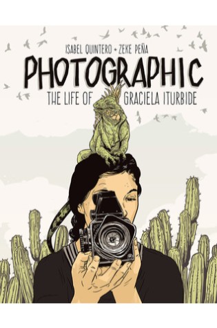 Photographic: The Life Of Graciela Iturbide 