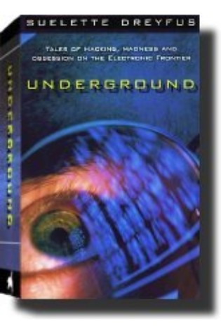Underground: Tales of Hacking, Madness, and Obsession on the Electronic Frontier
