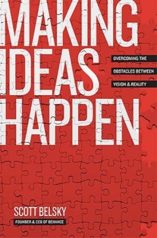 Making Ideas Happen: Overcoming the Obstacles between Vision and Reality
