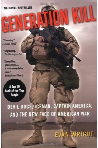 Generation Kill: Devil Dogs, Iceman, Captain America, and the New Face of American War 