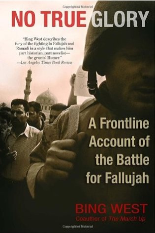 No True Glory: A Frontline Account of the Battle for Fallujah  