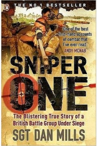 Sniper One: The Blistering True Story of a British Battle Group Under Siege