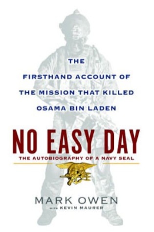 No Easy Day: The Firsthand Account of the Mission That Killed Osama Bin Laden  