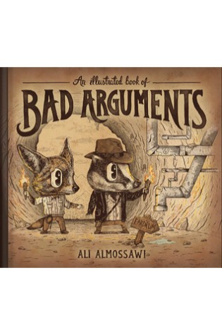 An Illustrated Book of Bad Arguments