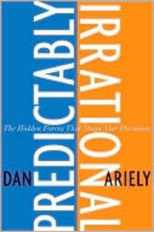 Predictably Irrational, Revised and Expanded Edition: The Hidden Forces That Shape Our Decisions