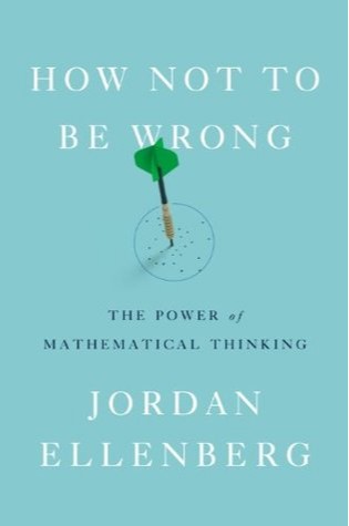 How Not to Be Wrong: The Power of Mathematical Thinking