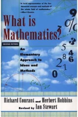 What Is Mathematics?: An Elementary Approach to Ideas and Methods  