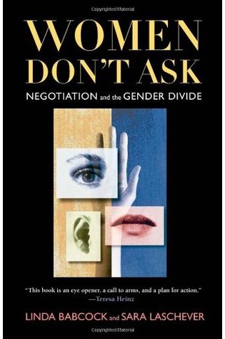 Women Don't Ask: Negotiation and the Gender Divide 