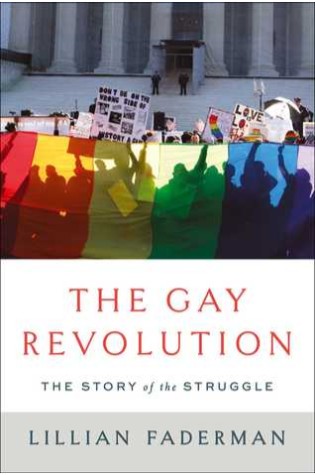 The Gay Revolution: The Story of the Struggle  
