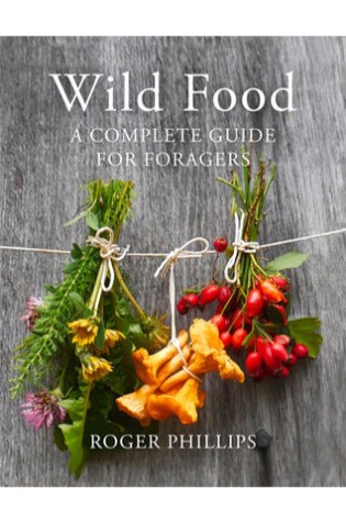 	Wild Food : A Complete Guide for Foragers	