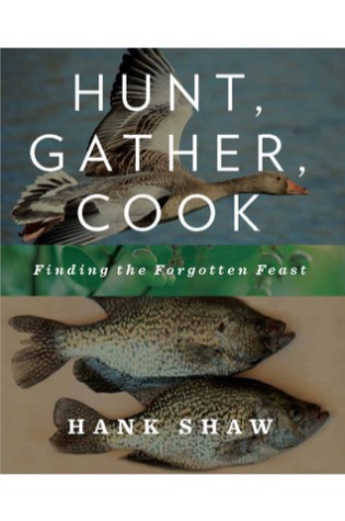 	Hunt, Gather, Cook: Finding the Forgotten Feast	