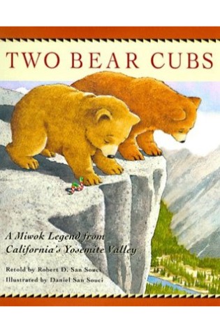 	Two Bear Cubs: A Miwok Legend from California's Yosemite Valley	
