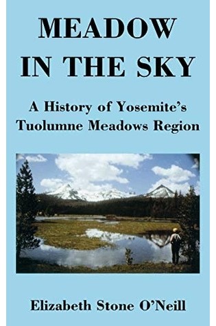 	Meadow in the Sky: A History of Yosemite's Tuolumne Meadows Region	