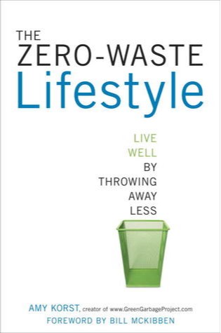 	The Zero-Waste Lifestyle: Live Well by Throwing Away Less	