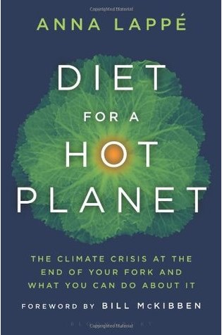 	Diet for a Hot Planet: The Climate Crisis at the End of Your Fork and What You Can Do about It	