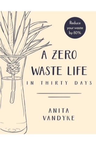 	A Zero Waste Life: In Thirty Days	