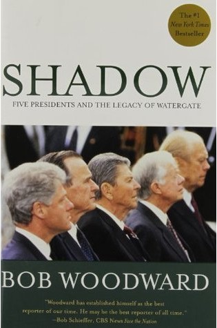 	Shadow: Five Presidents and the Legacy of Watergate	