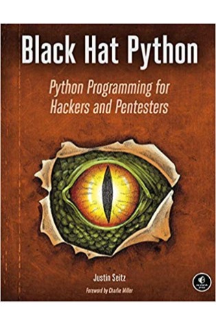 Black Hat Python: Python Programming for Hackers and Pentesters