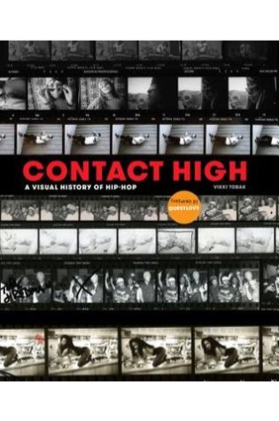 Contact High: A Visual History Of Hip-Hop 