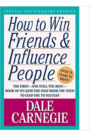 How To Win Friends & Influence People  