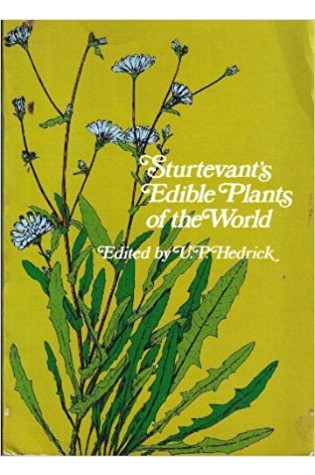 	Sturtevant's Edible Plants of the World	