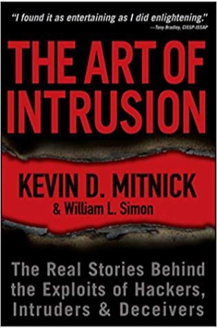 The Art of Intrusion: The Real Stories Behind the Exploits of Hackers, Intruders and Deceivers 