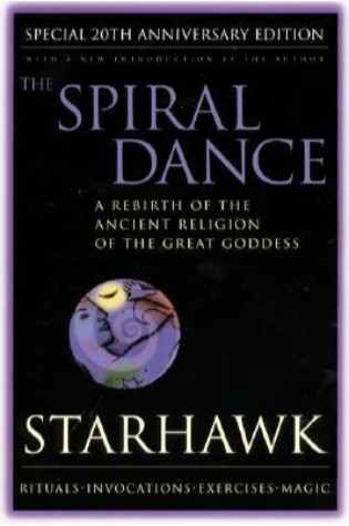	The Spiral Dance: A Rebirth Of The Ancient Religion Of The Great Goddess	