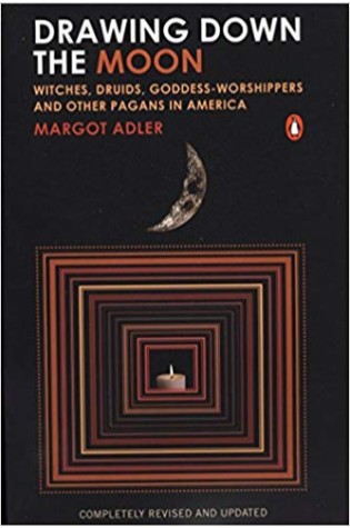 	Drawing Down the Moon: Witches, Druids, Goddess-Worshippers & Other Pagans In America	