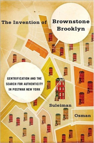 The Invention of Brownstone Brooklyn: Gentrification and the Search for Authenticity in Postwar New York 