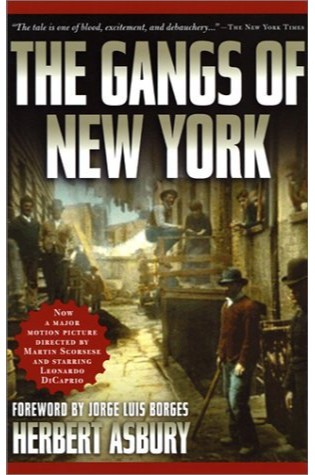 The Gangs of New York: An Informal History of the Underworld 
