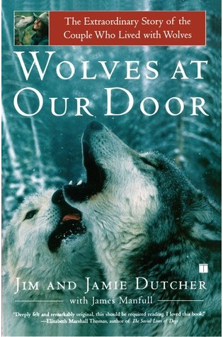 Wolves at Our Door: The Extraordinary Story of the Couple Who Lived with Wolves