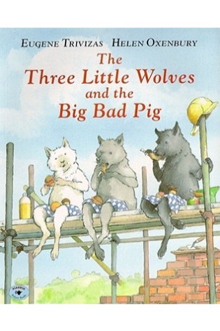 The Three Little Wolves And The Big Bad Pig