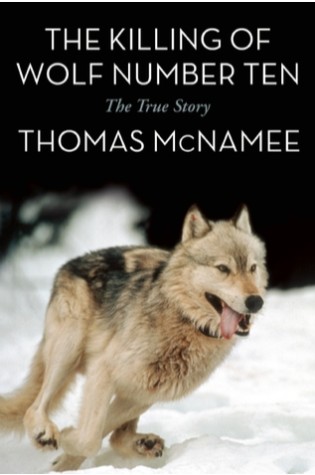 The Killing of Wolf Number Ten: The True Story 