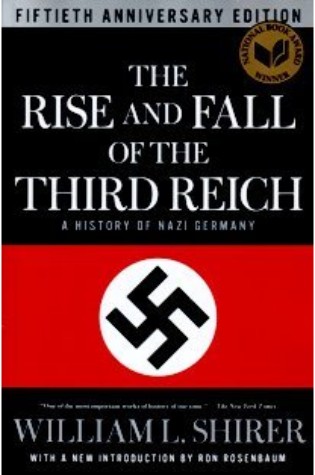 The Rise and Fall of the Third Reich: A History of Nazi Germany