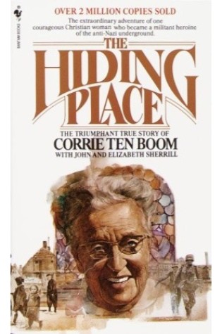 The Hiding Place: The Triumphant True Story of Corrie Ten Boom 