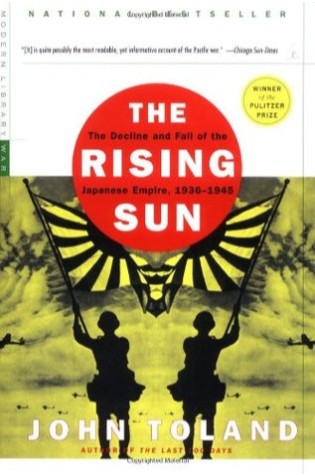 The Rising Sun: The Decline & Fall of the Japanese Empire, 1936-45 