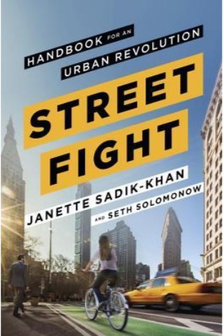 Streetfight: Handbook for an Urban Revolution  