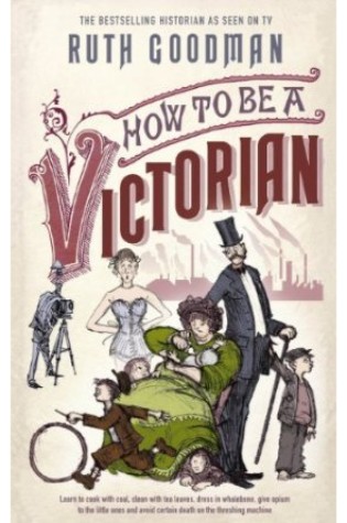 How to Be a Victorian  