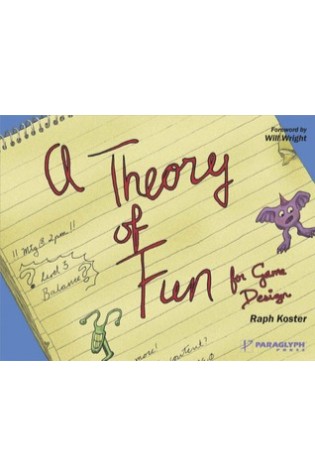 A Theory of Fun for Game Design