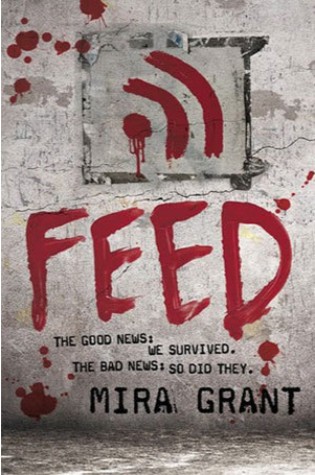Feed (Newsflesh Trilogy, #1) 