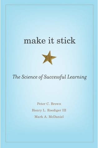 Make It Stick: The Science of Successful Learning  