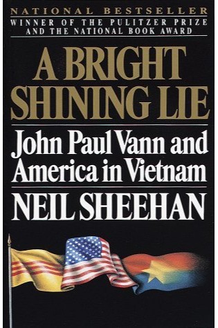 A Bright Shining Lie: John Paul Vann and America in Vietnam