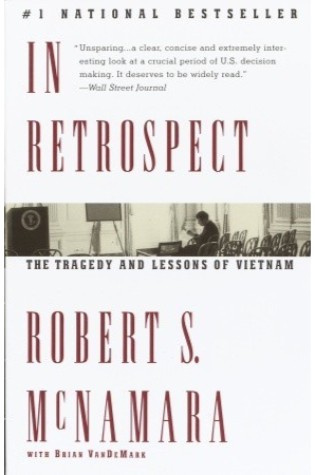 In Retrospect: The Tragedy and Lessons of Vietnam  